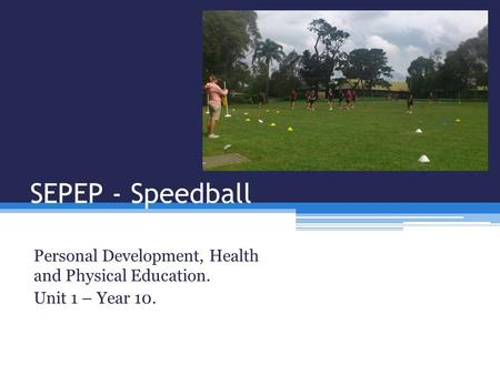 Personal Development, Health and Physical Education. Unit 1 – Year 10.