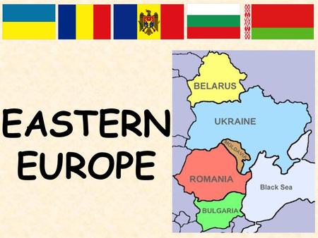 EASTERN EUROPE. o Productive Agricultural region o Mainly Eastern Orthodox Christian o Traditionally dominated by Russia.