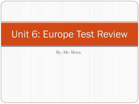 Unit 6: Europe Test Review