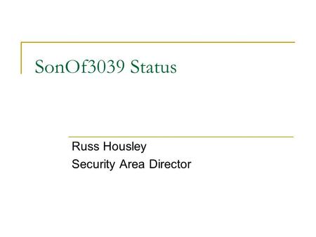 SonOf3039 Status Russ Housley Security Area Director.