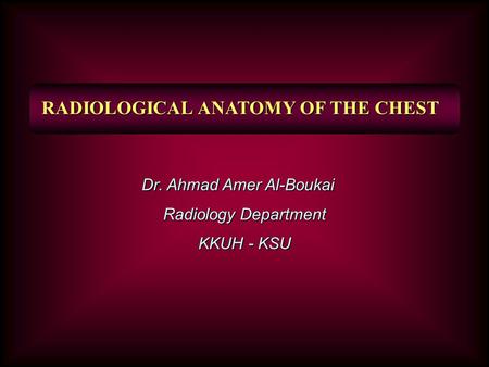 RADIOLOGICAL ANATOMY OF THE CHEST