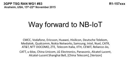 Way forward to NB-IoT 3GPP TSG RAN WG1 #83 R1-157xxx