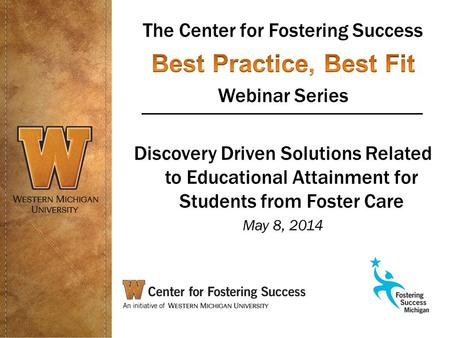 College Students from Foster Care: Is there a Gap between Academic Aspirations and College Readiness? Yvonne A. Unrau, Ph.D. Director, Center for Fostering.
