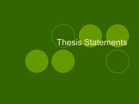 Thesis Statements. What is a thesis statement? It is the guiding focus for your entire essay. It is the main or controlling point for your whole paper.