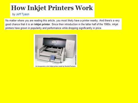 An inkjet printer is any printer that places extremely small droplets of ink onto paper to create an image. If you ever look at a piece of paper that.