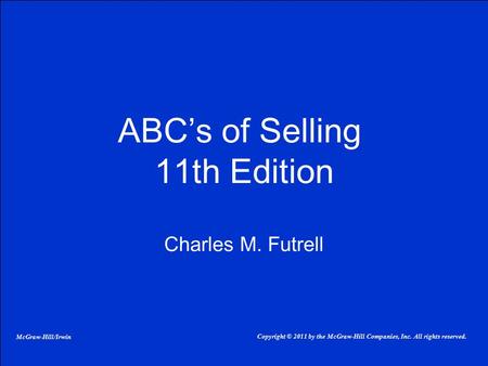 ABC’s of Selling 11th Edition Charles M. Futrell McGraw-Hill/Irwin