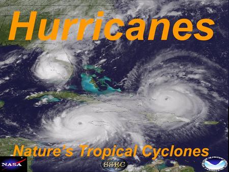 Hurricanes Nature’s Tropical Cyclones. THIS IS a THREAT!!! I still have an observation coming from MS Landry. The way you are entering the room is INNAPROPRIATE!!