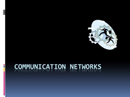 Communication Networks  It shows the routes that allows different parties to communicate a message.  Centralized networks of communication involve a.