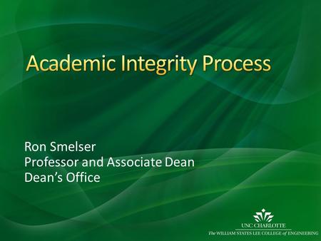 Ron Smelser Professor and Associate Dean Dean’s Office.