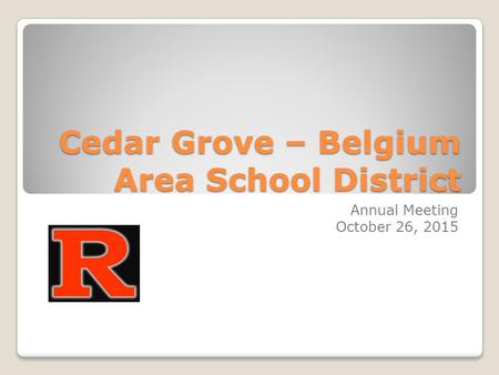 Cedar Grove – Belgium Area School District Annual Meeting October 26, 2015.