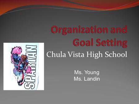 Chula Vista High School Ms. Young Ms. Landin. Energizer Organization Daily planner Binder “Binder Jam” Time management Goal setting Crystal Ball Activity.