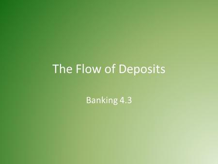 The Flow of Deposits Banking 4.3.