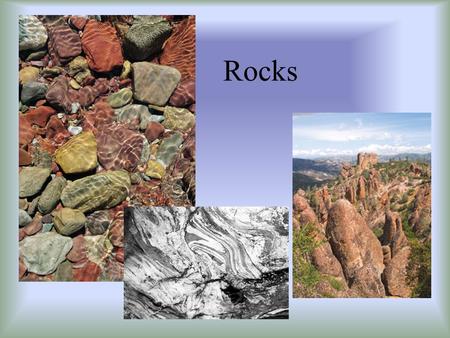 Rocks. Add to your notes: Types of Rocks Discuss with your partners things you already know about rocks! When you are done discussing, move on through.