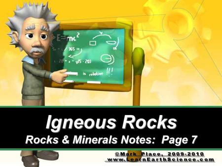 Igneous Rocks Rocks & Minerals Notes: Page 7. Vocabulary 30) Igneous Rock: Rocks formed by the solidification of magma 31) Solidification: when some becomes.