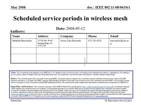 Doc.: IEEE 802.11-08/0619r1 Submission May 2008 M. Benveniste (Avaya Labs) Scheduled service periods in wireless mesh Notice: This document has been prepared.