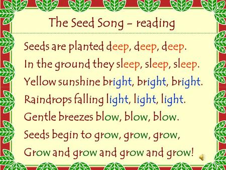 The Seed Song - reading Seeds are planted deep, deep, deep.