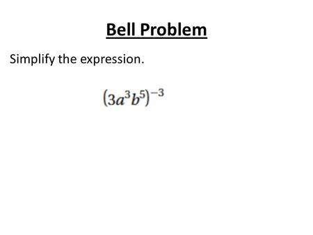 Bell Problem Simplify the expression.. 5.2 Evaluate and Graph Polynomial Standards: 1.Analyze situations using algebraic symbols 2.Analyze changes in.