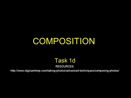 COMPOSITION Task 1d RESOURCES: