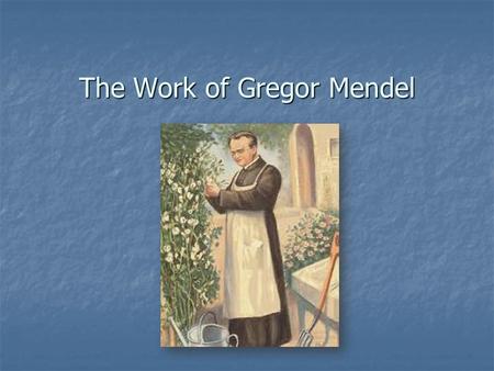 The Work of Gregor Mendel. Question Have you ever wondered why everyone in your family is tall, but you are short? Have you ever wondered why everyone.