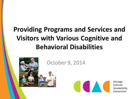 Providing Programs and Services and Visitors with Various Cognitive and Behavioral Disabilities October 9, 2014.