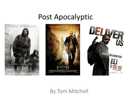 Post Apocalyptic By Tom Mitchell. Genre themes These are some of the themes you can except in a Post Apocalyptic film War, Pandemic, Failure of modern.