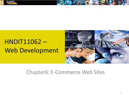 Chapter6: E-Commerce Web Sites HNDIT11062 – Web Development 1.