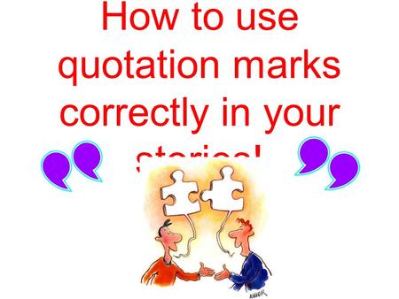How to use quotation marks correctly in your stories!