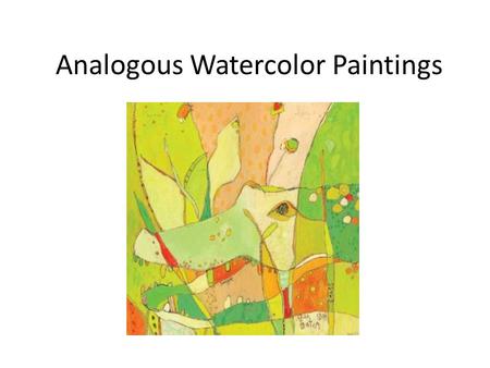 Analogous Watercolor Paintings. Analogous Color Scheme Colors that appear next to each other on the color wheel. Analogous colors have one hue in common.