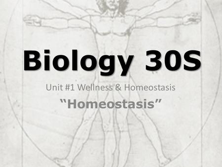 Unit #1 Wellness & Homeostasis “Homeostasis”