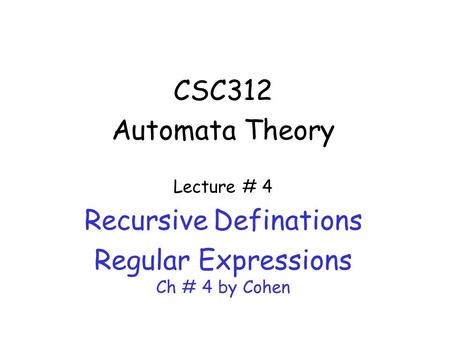 Recursive Definations Regular Expressions Ch # 4 by Cohen