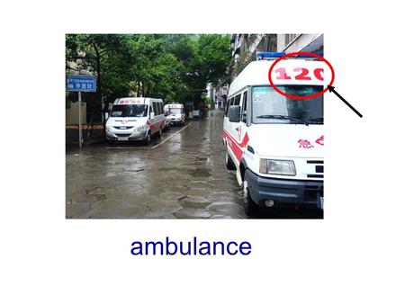 ambulance 120? We can dial 120 for medical help.