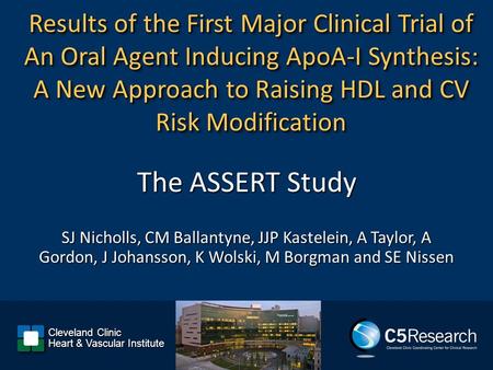Results of the First Major Clinical Trial of An Oral Agent Inducing ApoA-I Synthesis: A New Approach to Raising HDL and CV Risk Modification SJ Nicholls,