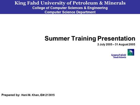 King Fahd University of Petroleum & Minerals College of Computer Sciences & Engineering Computer Science Department Summer Training Presentation 2 July.