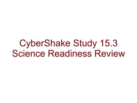 CyberShake Study 15.3 Science Readiness Review. Study 15.3 Scientific Goals Calculate a 1 Hz map of Southern California Produce meaningful 2 second results.