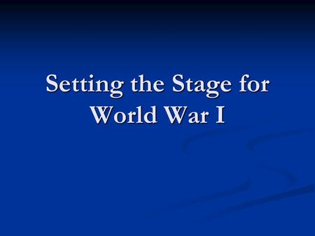 Setting the Stage for World War I. Bell Ringer What unites people? What unites people? What divides people? What divides people? What causes alliances.