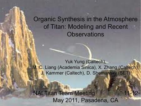 Yuk Yung (Caltech), M. C. Liang (Academia Sinica), X. Zhang (Caltech),
