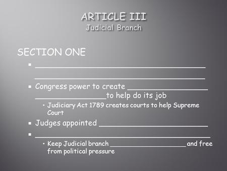 SECTION ONE  ____________________________________ ____________________________________  Congress power to create _________________ _______________to.