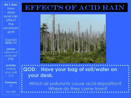 Effects of acid rain QOD: Have your bag of soil/water on your desk.