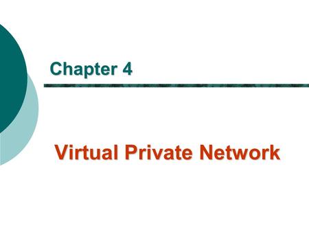 Virtual Private Network Chapter 4. Lecturer : Trần Thị Ngọc Hoa2 Objectives  VPN Overview  Tunneling Protocol  Deployment models  Lab Demo.
