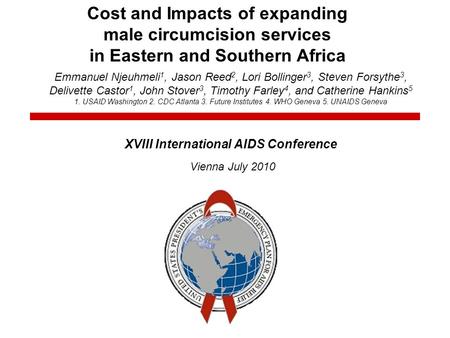 The U.S. President’s Emergency Plan for AIDS Relief Title Cost and Impacts of expanding male circumcision services in Eastern and Southern Africa Emmanuel.