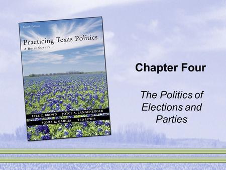Chapter Four The Politics of Elections and Parties.