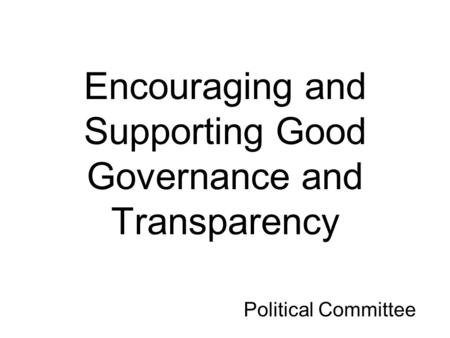 Encouraging and Supporting Good Governance and Transparency Political Committee.