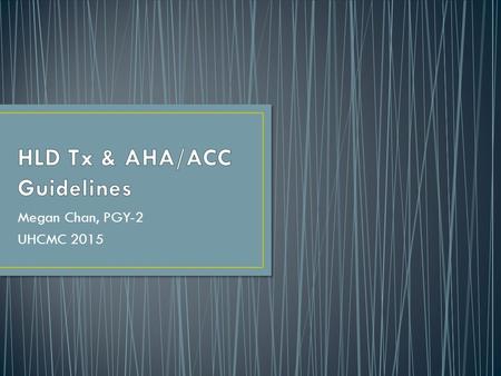 HLD Tx & AHA/ACC Guidelines