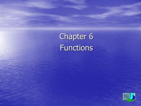 Chapter 6 Functions. Topics Basics Basics Simplest functions Simplest functions Functions receiving data from a caller Functions receiving data from a.