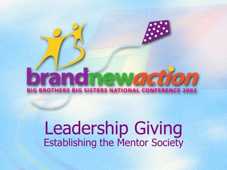 Leadership Giving Establishing the Mentor Society.