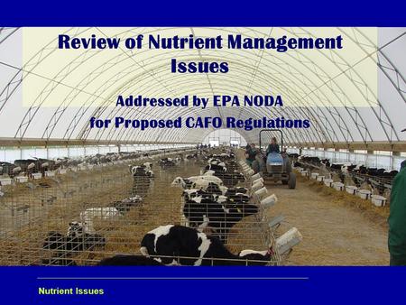 Nutrient Issues Review of Nutrient Management Issues Addressed by EPA NODA for Proposed CAFO Regulations.