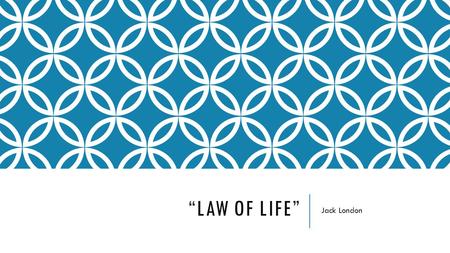 “LAW OF LIFE” Jack London. AFTER PUDD’NHEAD WILSON QUIZ Read Jack London Bio on page 768. Write down five facts you learn about him on your notes!