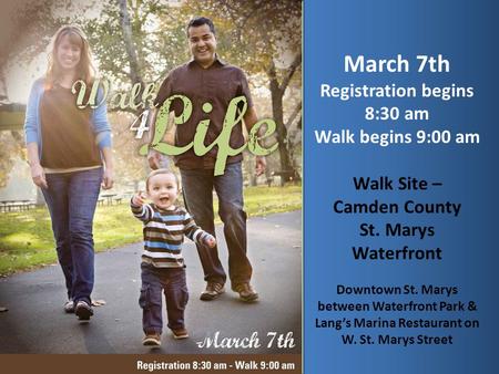 March 7th Registration begins 8:30 am Walk begins 9:00 am Walk Site – Camden County St. Marys Waterfront Downtown St. Marys between Waterfront Park & Lang’s.