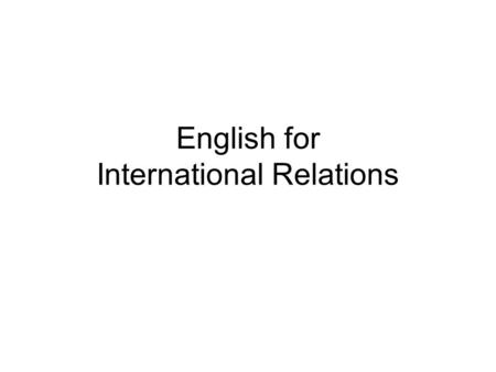 English for International Relations. Reference English for Academic Purposes II (University of Indonesia). Understanding and Using English Grammar. Betty.