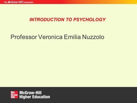 Professor Veronica Emilia Nuzzolo INTRODUCTION TO PSYCHOLOGY.